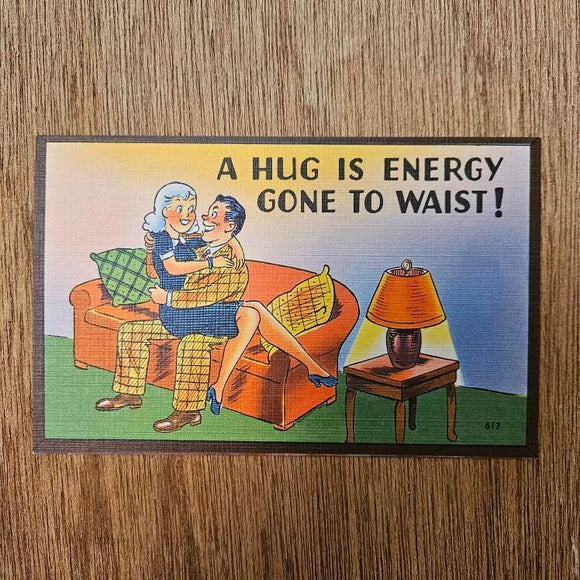 Ephemera - Carte Postale Vintage - A Hug Is Energy Gone To Waist !