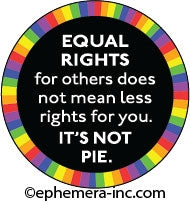 Ephemera Macaron Equal Rights For Others Does Not Mean Less Rights For You It's Not Pie Button