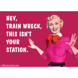 Aimant " Hey Train Wreck This Isn't Your Station "