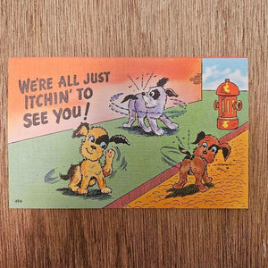 Ephemera - Carte Postale Vintage - We're All Just Itchin' To See You !