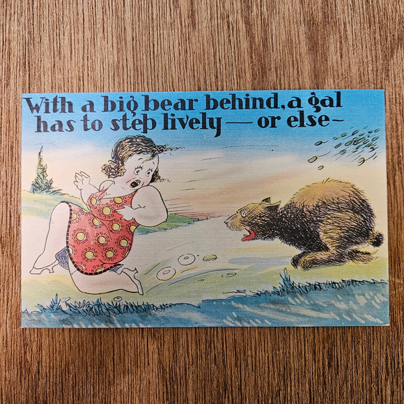 Ephemera - Carte Postale Vintage - With A Big Bear Behind, A Gal Has To Step Lively - Or Else - 