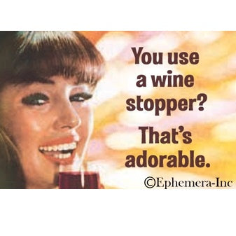 Ephemera Aimant À Frigo Agree You Use A Wine Stopper That's Adorable Fridge Magnet