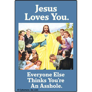 Ephemera Aimant À Frigo Jesus Loves You Everyone Else Thinks You're An Asshole Fridge Magnet