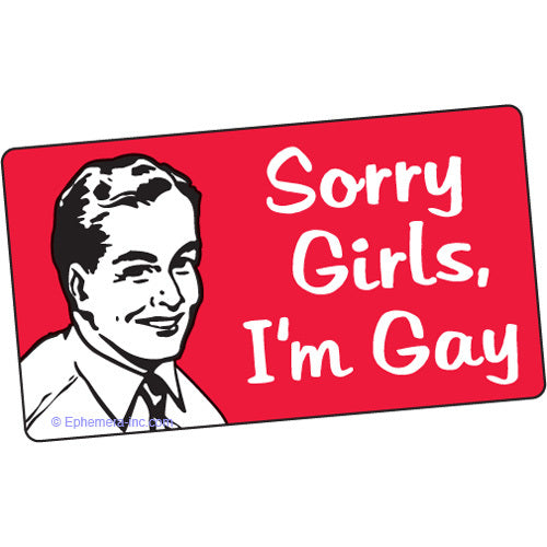 Ephemera Autocollant Sorry Girls I'm Gay Sticker