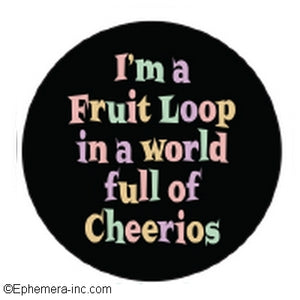 Ephemera Macaron I'm A Fruit Loop In A WOrld Ful Of Cheerios Button