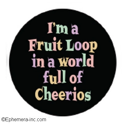 Ephemera Macaron I'm A Fruit Loop In A WOrld Ful Of Cheerios Button