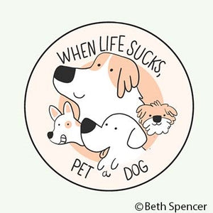Ephemera Macaron When Life Sucks Pet A Dog Button