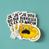 RippleSplash Studio - Autocollant - Je suis difficile le matin
