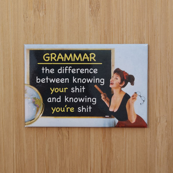 Ephemera Aimant ''GRAMMAR The Difference Between Knowing Your Shit And Knowing You're Shit Magnet 