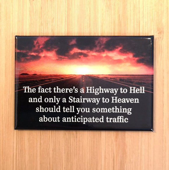 Ephemera Products Aimant The Fact There's A Highway To Hell And Only A Stairway To Heaven Should Tell You Something About The Anticipated Traffic Magnet