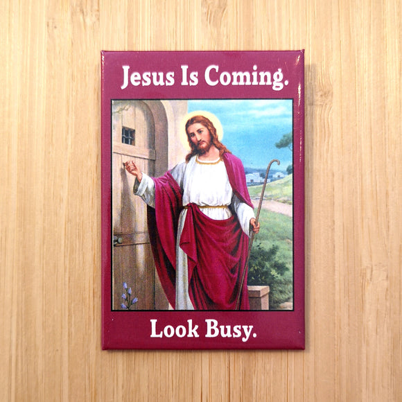 Ephemera - Aimant Jesus Is Coming Look Busy Magnet