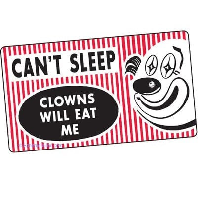 Ephemera - Autocollant Sticker Can't Sleep Clowns Will Eat Me